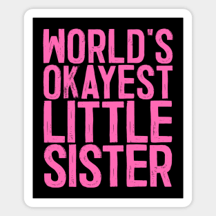 World's Okayest Little Sister Magnet